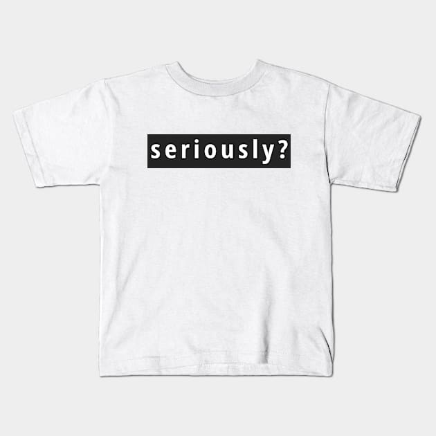 Seriously Funny Exclamation Question Kids T-Shirt by tnts